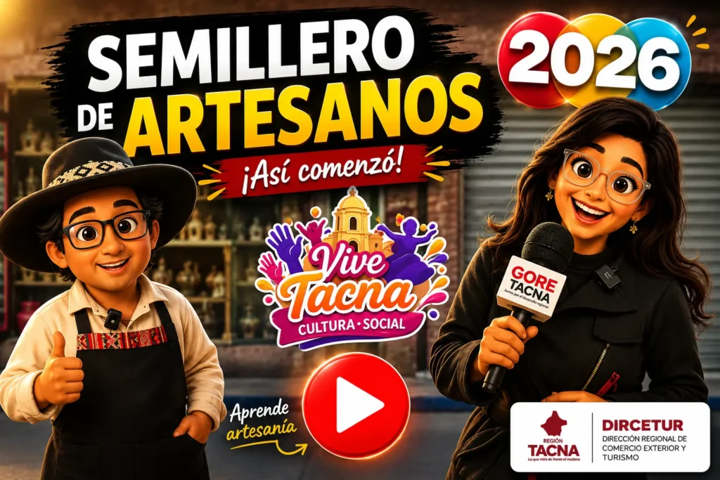 Thumbnail del Semillero de Artesanos 2026 en Tacna con personajes estilo Pixar, logo Vive Tacna Cultural Social y reportera con micrófono de DIRCETUR